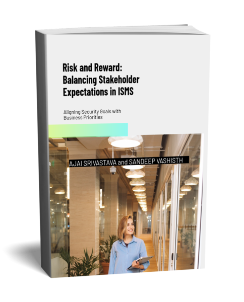 Risk and Reward: Balancing Stakeholder Expectations in ISMS