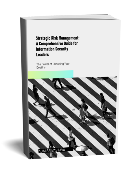 Strategic Risk Management: A Comprehensive Guide for Information Security Leaders