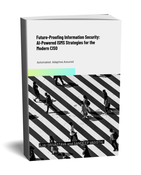 Future-Proofing Information Security: AI-Powered ISMS Strategies for the Modern CISO